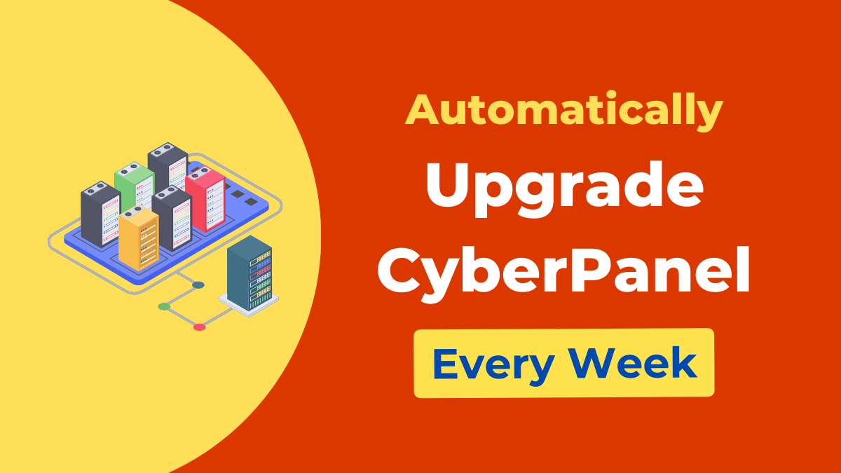 Upgrade CyberPanel Automatically Every Week