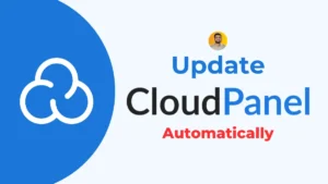 How to Update CloudPanel to Latest Version Safety